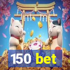 150 bet